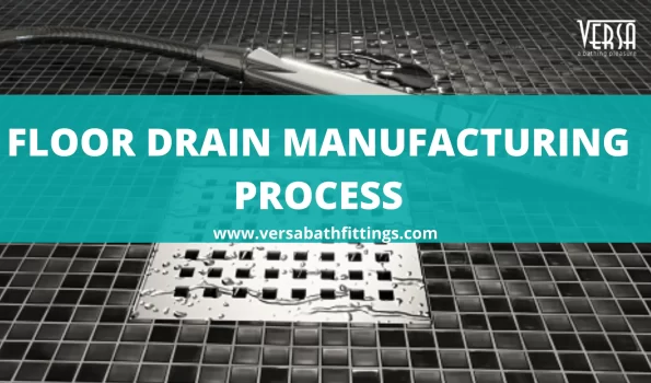 versa bath fittings how floor drain are made